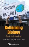 RETHINKING BIOLOGY