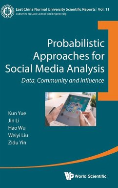 PROBABILISTIC APPROACHES FOR SOCIAL MEDIA ANALYSIS