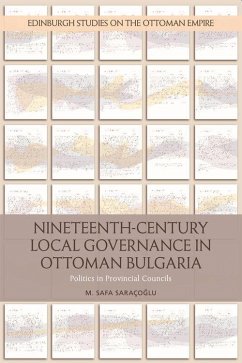 Nineteenth-Century Local Governance in Ottoman Bulgaria - Saracoglu, M Safa