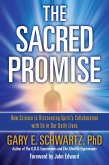 Sacred Promise: How Science Is Discovering Spirit's Collaboration with Us in Our Daily Lives