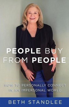 People Buy From People: How to Personally Connect in an Impersonal World - Standlee, Beth