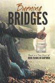 Burning Bridges (Based on a True Story)