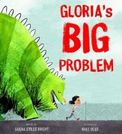 Gloria's Big Problem - Bright, Sarah Stiles