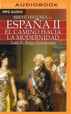 Breve Historia de España II: El Camino Hacia La Modernidad - Fernandez, Luis Enrique