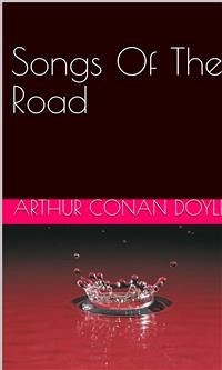Songs of the Road (eBook, ePUB) - Conan Doyle, Arthur