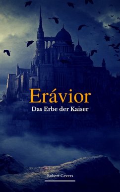 Erávior - Das Erbe der Kaiser - (eBook, ePUB) - Gevers, Robert