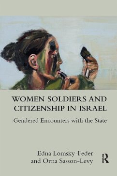 Women Soldiers and Citizenship in Israel - Lomsky-Feder, Edna; Sasson-Levy, Orna