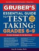 Gruber's Essential Guide to Test Taking: Grades 6-9