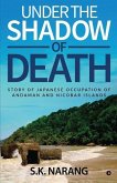Under the Shadow of Death: Story of Japanese Occupation of Andaman and Nicobar Islands