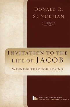 Invitation to the Life of Jacob: Winning Through Losing - Sunukjian, Donald R.