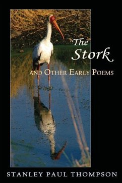 The Stork and Other Early Poems - Thompson, Stanley Paul