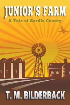 Junior's Farm - A Tale Of Sardis County - Bilderback, T. M.