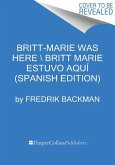 Britt-Marie Was Here \ Britt-Marie Estuvo Aquí (Spanish Edition)