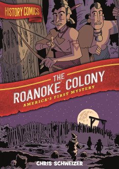 History Comics: The Roanoke Colony - Schweizer, Chris