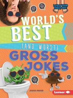 World's Best (and Worst) Gross Jokes - Rusick, Jessica