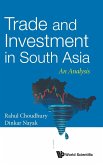 TRADE AND INVESTMENT IN SOUTH ASIA