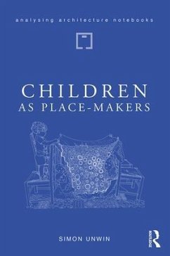 Children as Place-Makers - Unwin, Simon