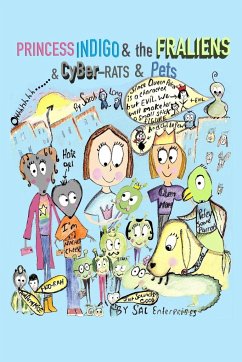 Princess Indigo and the Fraliens & Cyber-Rats & Pets - Long, Sarah A.