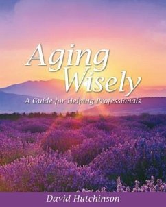 Aging Wisely - Hutchinson, David