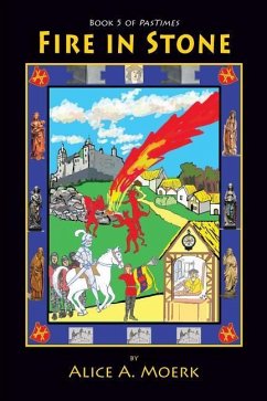 Fire in Stone: Book 5 of Pastimes - Moerk, Alice