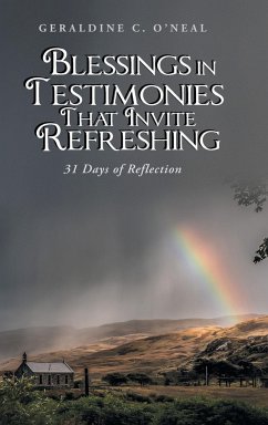 Blessings in Testimonies That Invite Refreshing - O'Neal, Geraldine C.