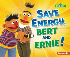 Save Energy, Bert and Ernie! - Boothroyd, Jennifer