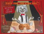 Tony the Theatre Dog: Puttin' on a Show Volume 1