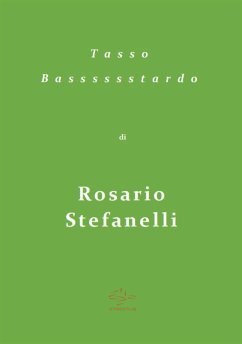 Tasso Basssssstardo (eBook, ePUB) - Stefanelli, Rosario