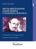 Secolarizzazione gioachimita e teologia politica (eBook, ePUB)