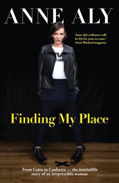 Finding My Place: From Cairo to Canberra - The Irresistible Story of an Irrepressible Woman - Aly, Anne