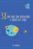 38 Dad and Son Adventures: A Bucketlist Guide