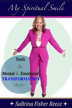 My Spiritual Smile: Tools For Mental and Emotional Transformation - Fisher Reece, Sabrina