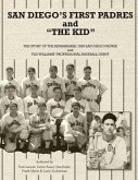 San Diego's First Padres and "The Kid": The Story of the Remarkable 1936 San Diego Padres and Ted Williams' Professional Baseball Debut