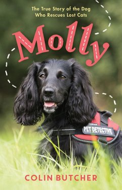 Molly: The True Story of the Dog Who Rescues Lost Cats - Butcher, Colin