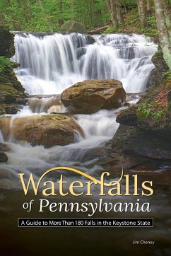 Waterfalls of Pennsylvania: A Guide to More Than 180 Falls in the Keystone State - Cheney, Jim