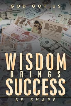 Wisdom Brings Success - God Got Us