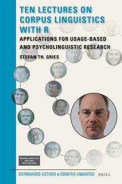 Ten Lectures on Corpus Linguistics with R: Applications for Usage-Based and Psycholinguistic Research - Gries, Stefan Th