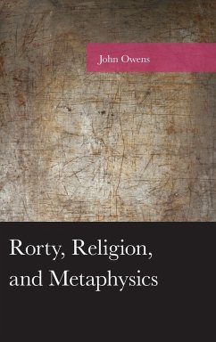 Rorty, Religion, and Metaphysics - Owens, John