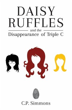 Daisy Ruffles and the Disappearance of Triple C - Simmons, C. P.