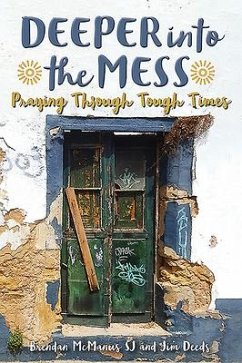 Deeper into the Mess - McManus, Brendan (SJ); Deeds, Jim