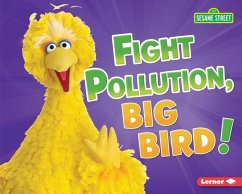 Fight Pollution, Big Bird! - Boothroyd, Jennifer