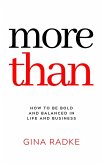 More Than: How to Be Bold and Balanced in Life and Business