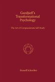 Gurdjieff's Transformational Psychology: The Art of Compassionate Self-Study: Volume 1