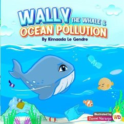Wally The Whale & Ocean Pollution: Naturebella's Kids Books Earth Series - Le Gendre, Kimaada