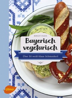 Bayerisch vegetarisch (eBook, ePUB) - Fazis, Birgit