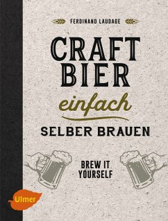 Craft-Bier einfach selber brauen (eBook, ePUB) - Laudage, Ferdinand