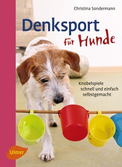 Denksport für Hunde (eBook, ePUB) - Sondermann, Christina