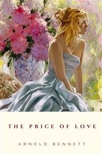 The Price of Love (eBook, ePUB) - Bennett, Arnold