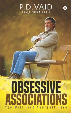 Obsessive Associations: You Will Find Yourself Here - P. D. Vaid( Vaid Puran Dutt)
