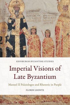 Imperial Visions of Late Byzantium - Leonte, Florin